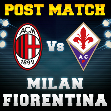 Post Match Milan-Fiorentina
